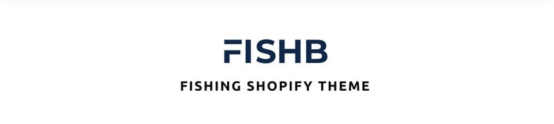 FishB-Shopify钓鱼网站设计模板Shopify主题 #99920